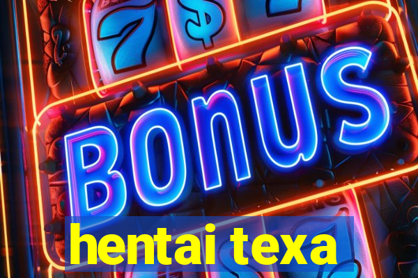 hentai texa